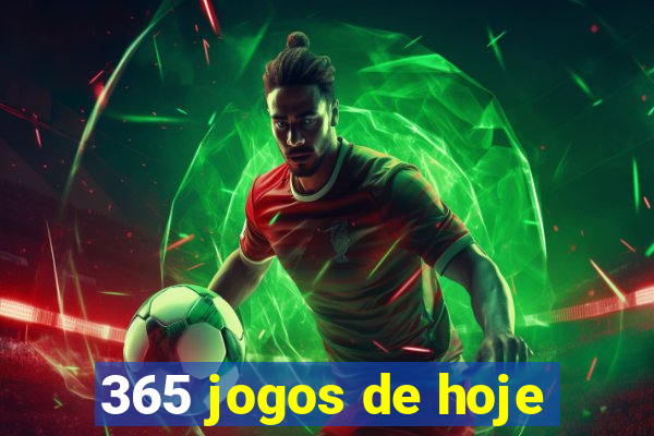 365 jogos de hoje